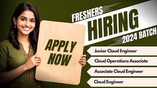Hiring Entry Level Fresher Junior Cloud Engineer, Cloud Operations , Associate Cloud Engineer
