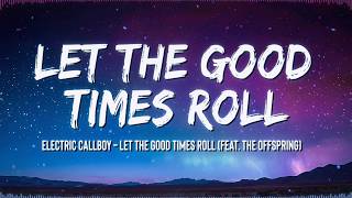Electric Callboy - Let The Good Times Roll (feat. The Offspring) (Lyrics Video) New Release