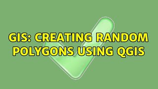 GIS: Creating random polygons using QGIS