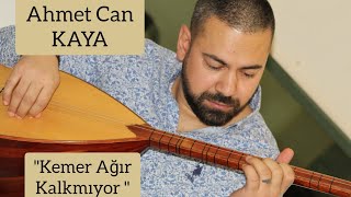 Kemer Ağır Kalkmıyor-Ahmet Can Kaya #müzik #türkü #halay #bağlama