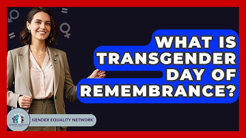 What Is Transgender Day Of Remembrance? - Gender Equality Network