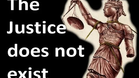 The Justice does not exist - Why? (Harlan Goodwin)