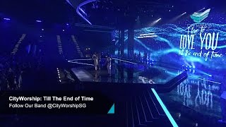 Video thumbnail of "CityWorship: Till The End of Time // Annabel Soh @ City Harvest Church"