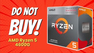 7 SHOCKING Reasons Not to Buy AMD Ryzen 5 4600G! 💻❌