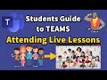 Students Guide to Microsoft Teams - Attending Live Lessons in Microsoft Teams Meetings