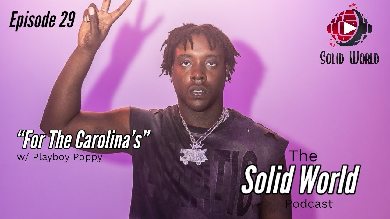 The Solid World Podcast Episode 29: "For The Carolina's" w/ Playboy ...