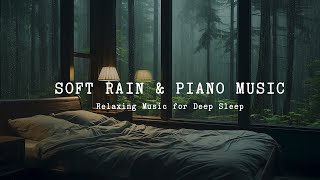 Bedroom with Rain in the Forest, Relaxing Music for Deep Sleep, Soft Rain Sleep, Piano Chill, Study