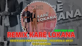 Remix Karè Lokana - (Cover Lagu Emas Hantaran - Yollanda \u0026 Arief) Versi Madura