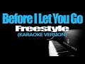 BEFORE I LET YOU GO - Freestyle (KARAOKE VERSION)