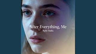 After Everything, Me