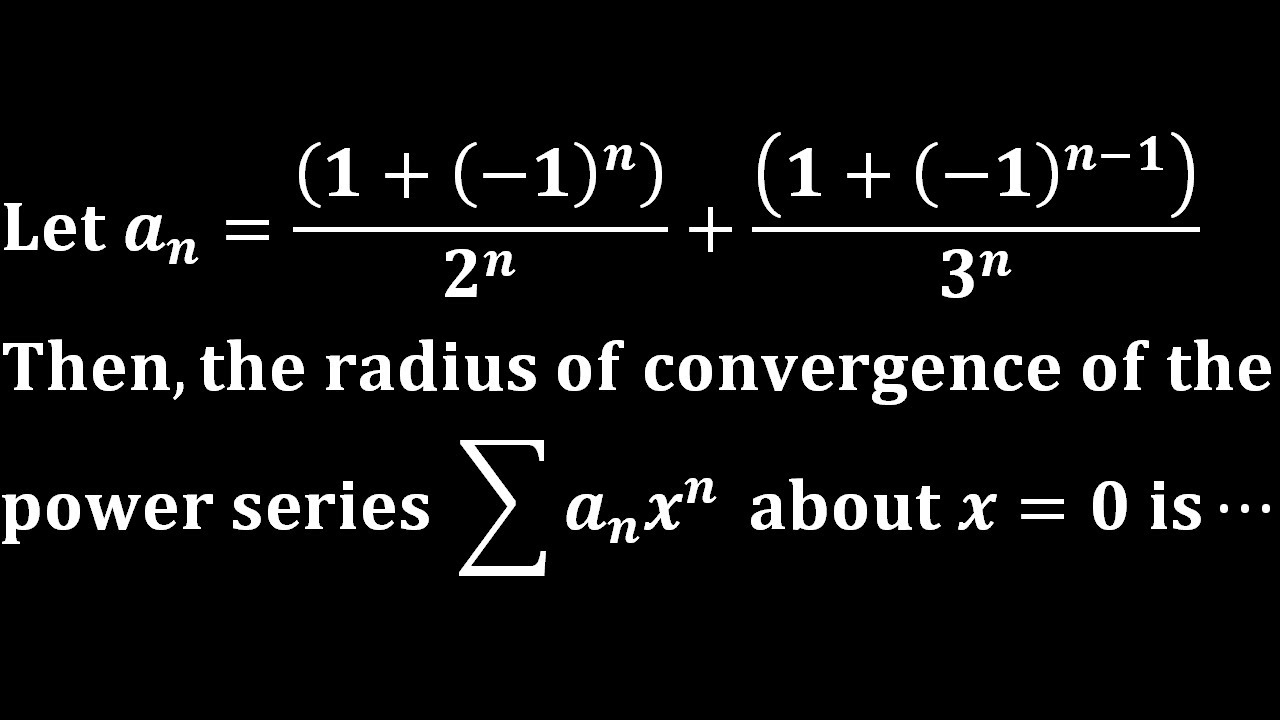 roc radius of convergence of power series real analysis iit jam ...