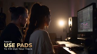 How to Use Pads to Fill Your Track