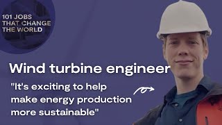 The engineer making wind energy more efficient - 101Jobs that Change the World (Ep 11)