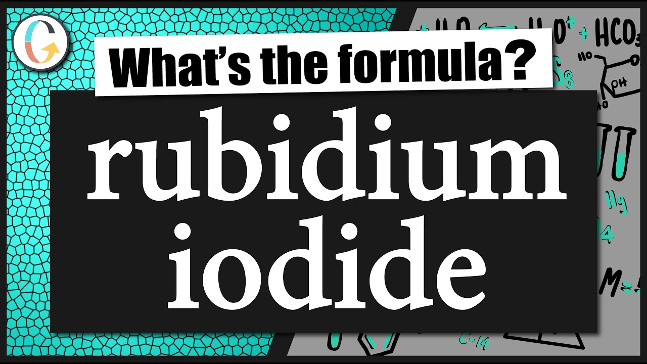 How to write the formula for rubidium iodide YouTube