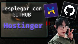 💜Desplegar sitio web desde un repositorio de GitHub a HOSTINGER - Segunda edición