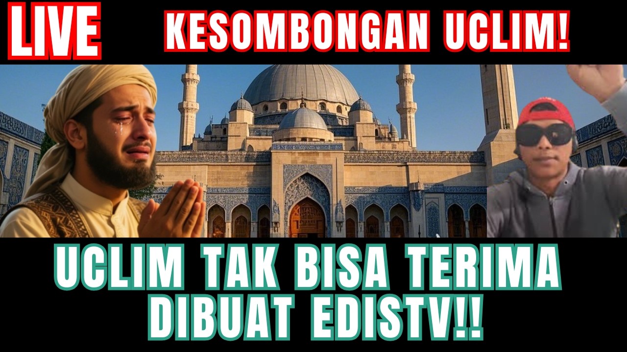 UCLIM TAK BISA TERIMA DIBUAT EDISTV!!