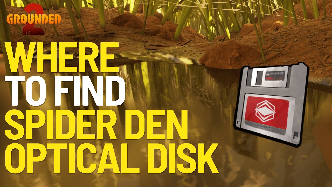Where to Find the Spider Den Optical Disk in Grounded 2
