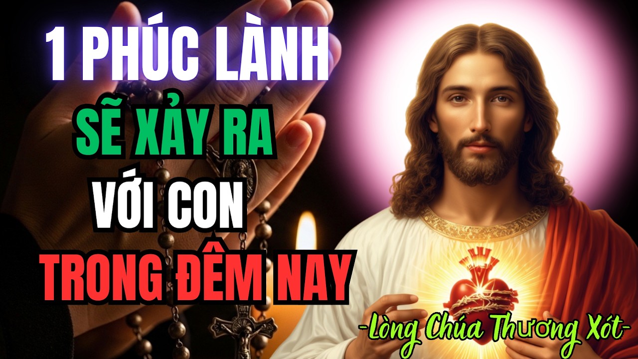 1 phúc lành sẽ xảy ra với con trong đêm nay | Lòng Chúa Thương Xót