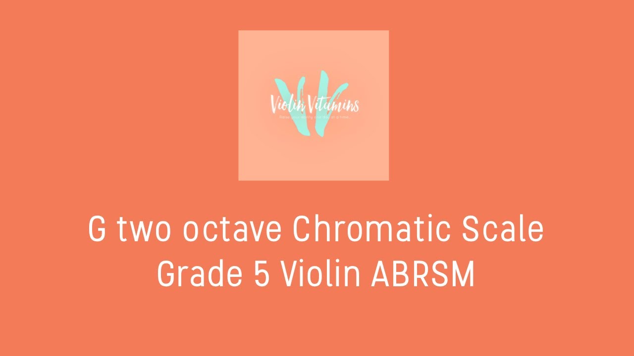 ABRSM Violin Grade 5: G Chromatic Scale - YouTube