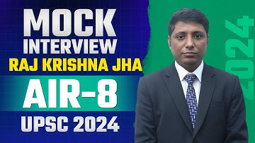 RAJ KRISHNA JHA, Rank 8, IAS - UPSC 2024 | UPSC Mock Interview | IAS Topper | UPSC CSE Result 2024