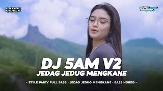 Download lagu DJ 5AM V2 FULL BASS HOREG