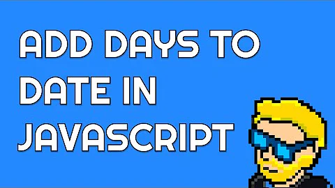 How to add days to a date in JavaScript
