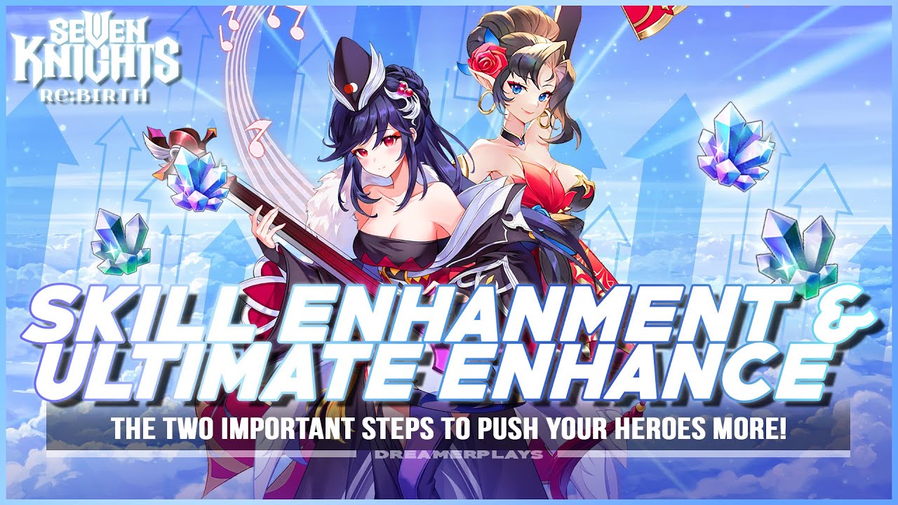WHO TO SKILL ENHANCE & ULTIMATE ENHANCE? | Seven Knights Re:BIRTH