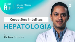 Questões inéditas de Hepatologia - Sprint R+ Clínica Médica ENARE