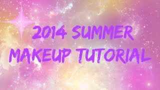 2014 Summer Makeup Tutorial