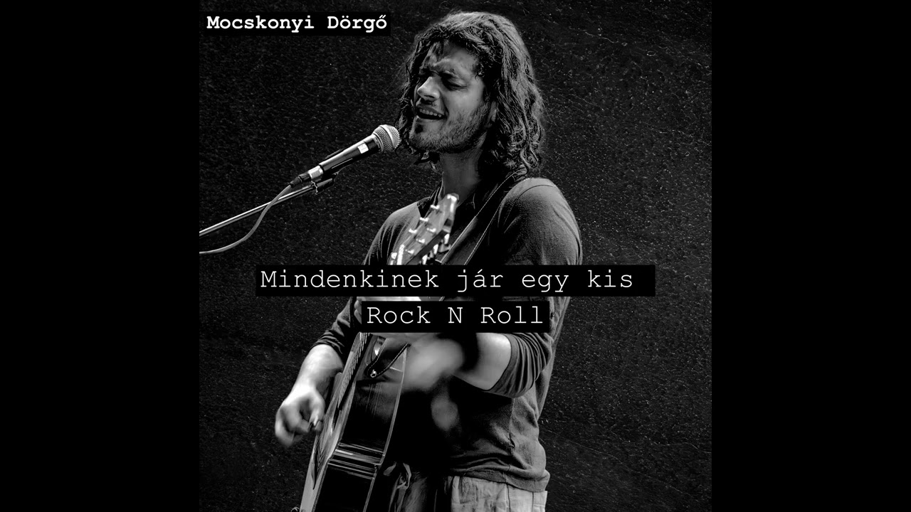 Mocskonyi Dörgő - Mindenkinek jár egy kis Rock N Roll (OFFICIAL AUDIO)