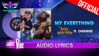 My Everything - Voi Bản Đôn ft OgeNus | The Masked Singer Vietnam 2023 [Audio Lyric]