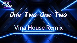 One Two One Two  VinaHouse Remix 「JMCDJRemixChannel」