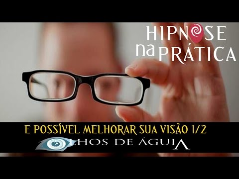 Hipnose Na Prática - É POSSÍVEL MELHORAR SUA VISÃO 1/2 - Olhos de águia - Hipnose Na Prática - É POSSÍVEL MELHORAR SUA VISÃO 1/2 - Olhos de águia