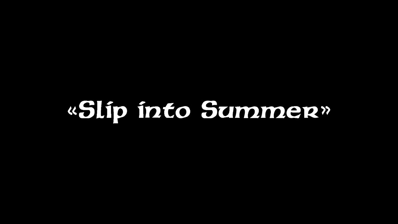 Step by step Slip into summer YouTube
