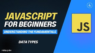 Javascript for Beginners - #4 - Data Types