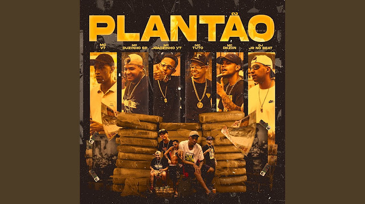 Plantão (feat. MC Tuto, Mc Dkziin, Mc Duzinho SP)