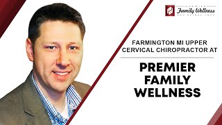 Farmington MI Upper Cervical Chiropractor at Premier Family Wellness