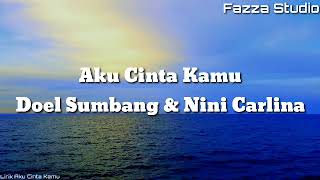 Aku Cinta Kamu - Nini Carlina \u0026 Doel Sumbang ( Lirik )