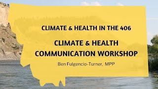 Climate & Health Communication Workshop | '24 Climate & Health in the 406 Conference