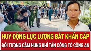 Thời sự nóng 6/5: Huy động lực lượng bắt khẩn cấp đối tượng cầm hung khí đánh bị thương tổ Công an