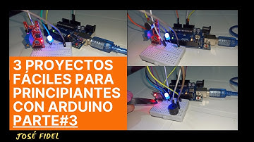 3 Proyectos Fáciles para Principiantes con Arduino - PARTE 3 |José Fidel|
