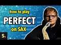 Perfect sax tutorial  saxplained