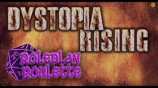 Roleplay Roulette 08:  Dystopia Rising