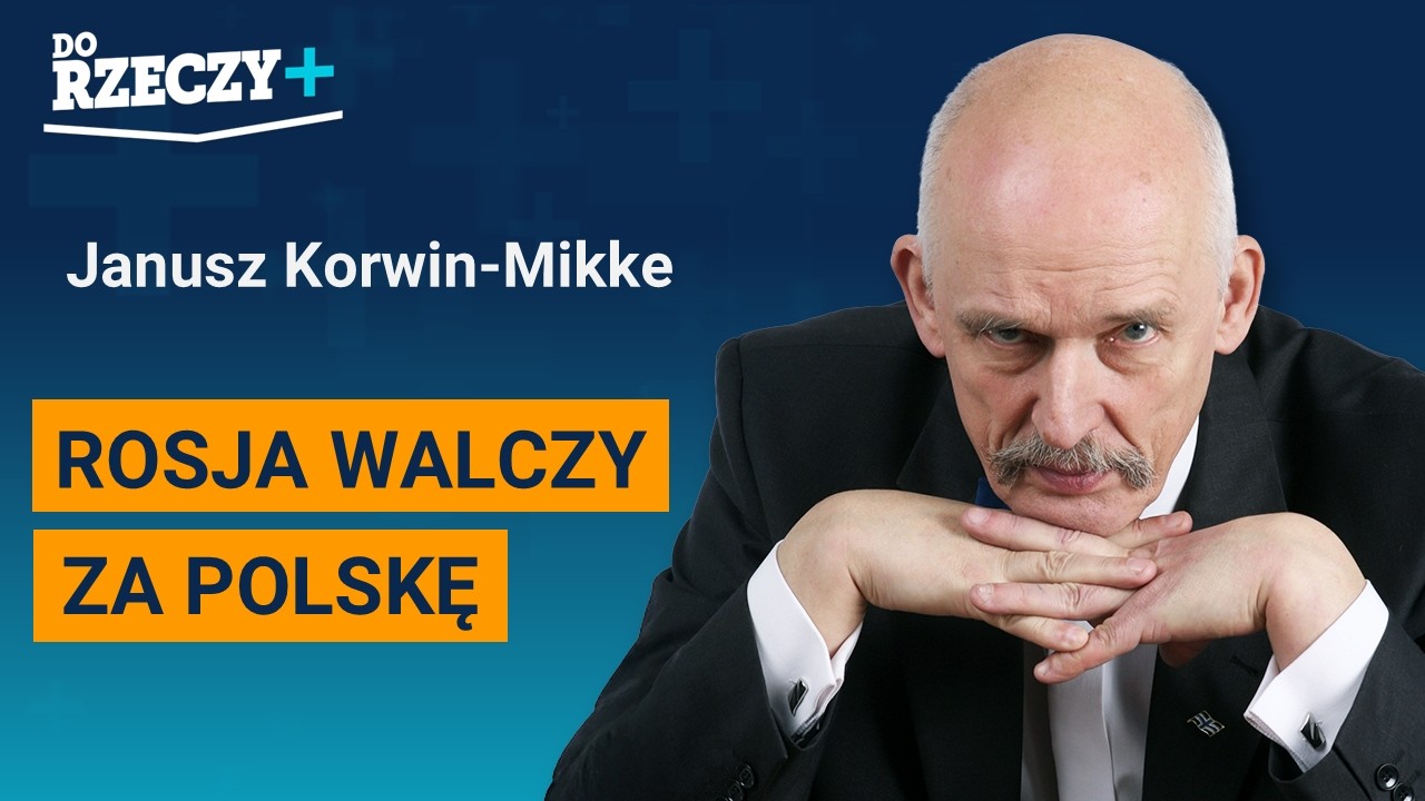 Miniatura: Korwin-Mikke: Rosja walczy za Polskę