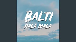 Hala Mala - Balti