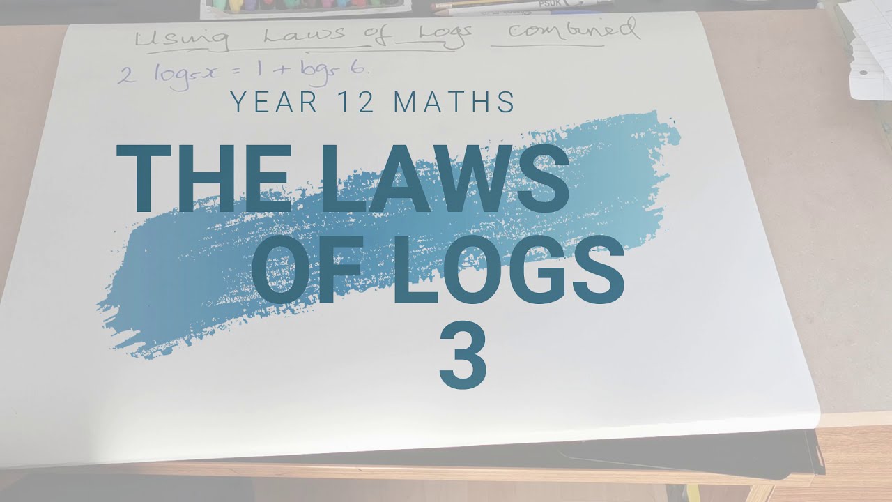 Year 12 Maths - Combining the laws of logs