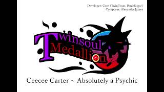 TwinSoul Medallion OST - Ceecee Carter ~ Absolutely a Psychic