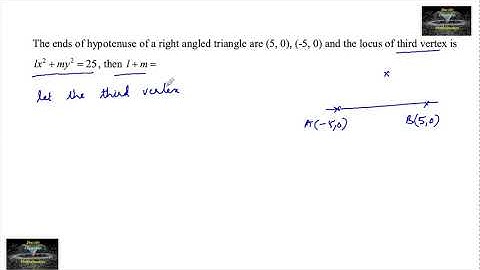 The ends of hypotenuse of a right angled triangle are (5,0),(-5,0) and the locus of third vertex is