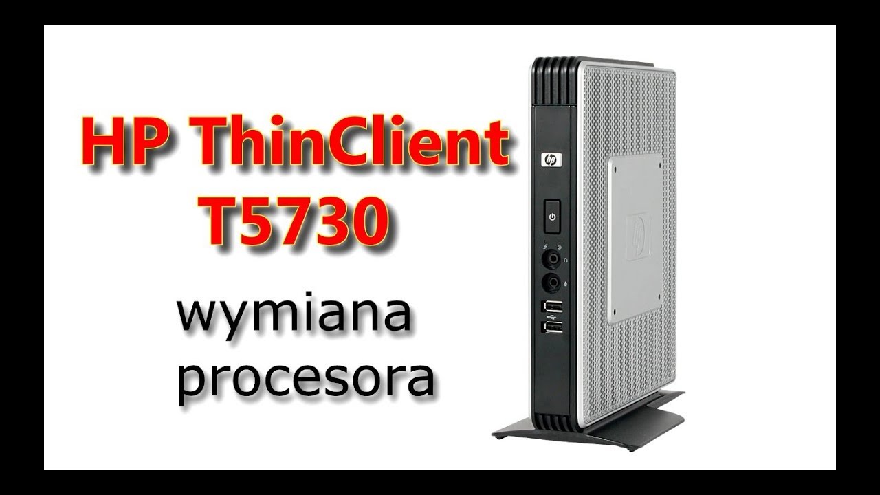 HP ThinClient T5730 - wymiana procesora - YouTube
