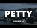 Chris Brown - Petty - Lyrics